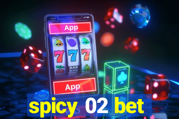 spicy 02 bet